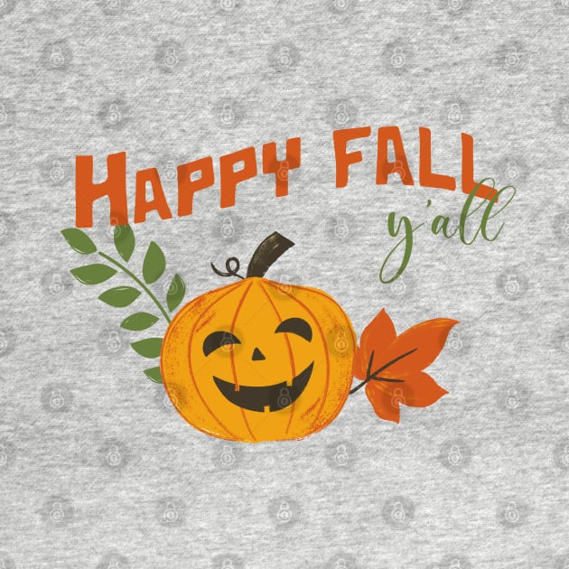 Happy Fall Y'all by BoogieCreates